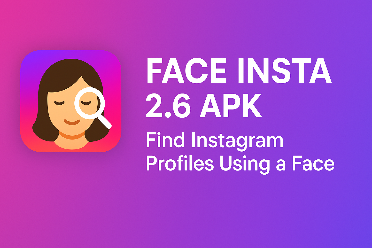 Face Insta 2.6 APK – Find Instagram Profiles Using a Face